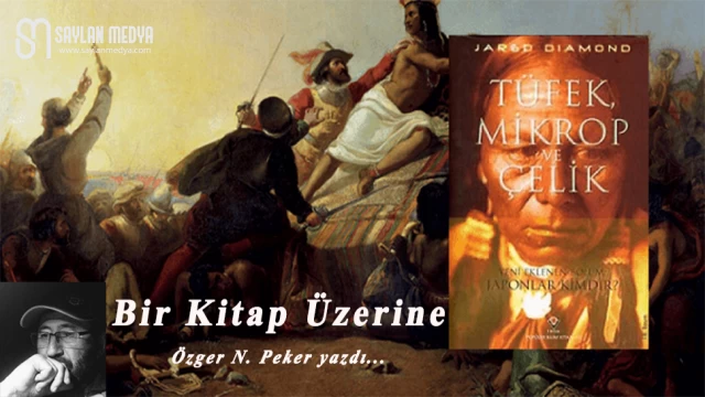 Bir Kitap Üzerine “Tüfek Mikrop ve Çelik”