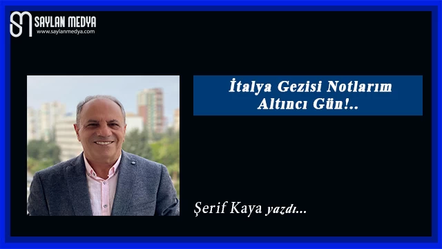 İtalya Gezisi Notlarım-Altıncı Gün