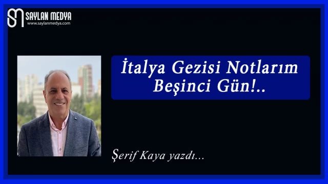 İtalya Gezisi Notlarım-Beşinci Gün