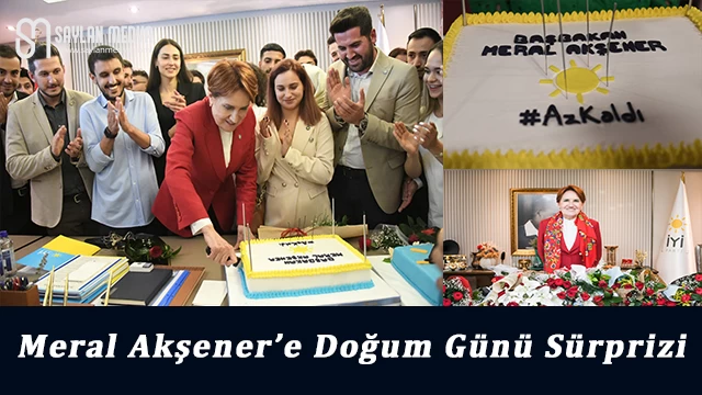 Meral Akşener'e Doğum Günü Sürprizi