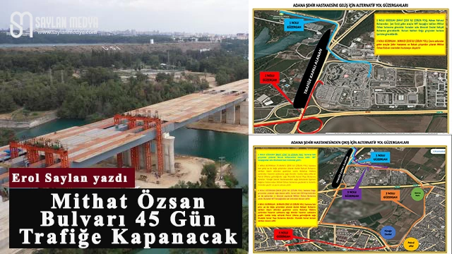 Mithat Özsan Bulvarı 45 gün trafiğe kapanacak