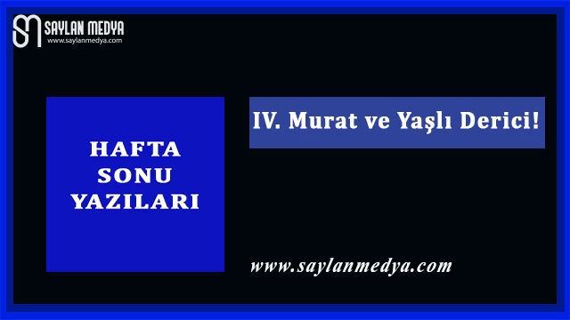 IV. Murat ve Yaşlı Derici