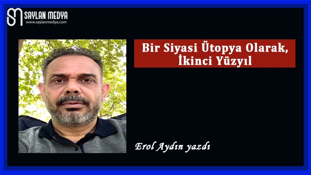 Bir Siyasi Ütopya Olarak, İkinci Yüzyıl