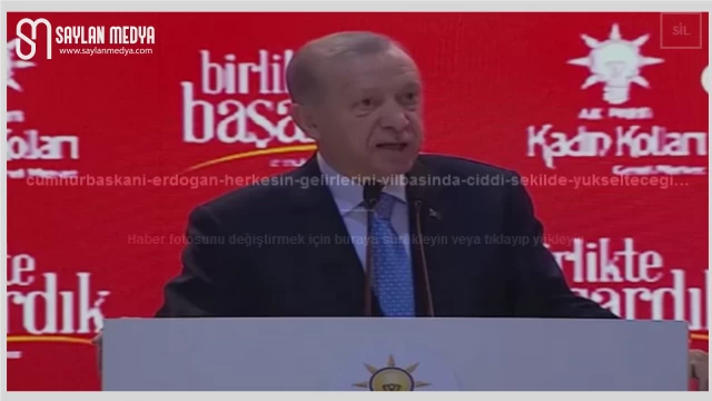 Cumhurbaşkanı Erdoğan: Herkesin gelirlerini yılbaşında ciddi şekilde yükselteceğiz