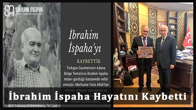 İbrahim İspaha Hayatını Kaybetti