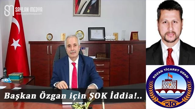 Kozan Belediye Başkanı Özgan için ŞOK İddia!..