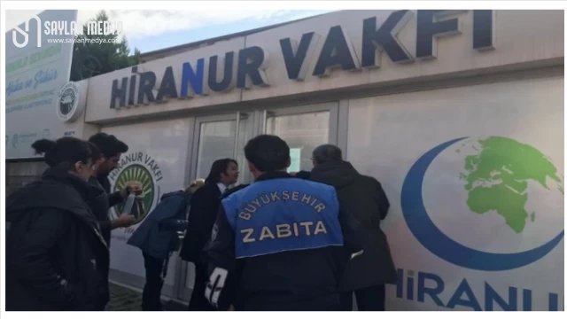 İstanbul’da Hiranur Vakfı’nın kaçak yapısı mühürlendi