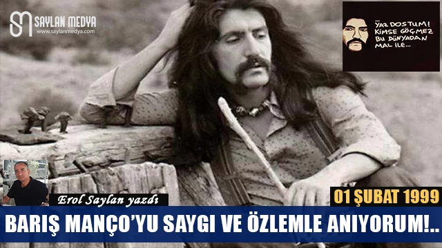 Barış Manço'yu, Saygı ve Özlemle Anıyorum!..