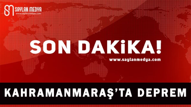 KARAMANMARAŞ MERKEZLİ 7.4 BÜYÜKLÜĞÜNDE DEPREM