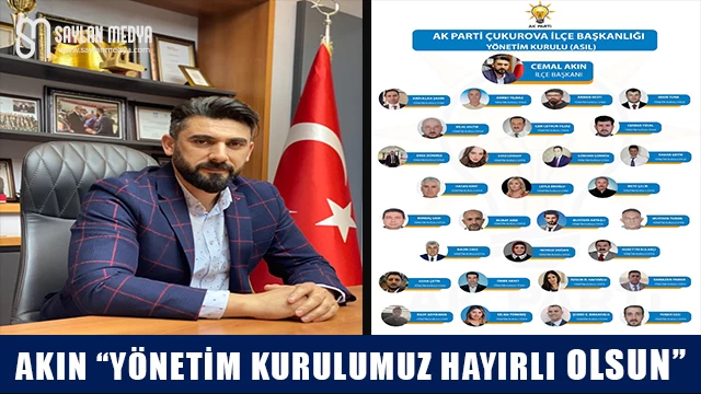 Akın, "Yönetim Kurulumuz Hayırlı Olsun"