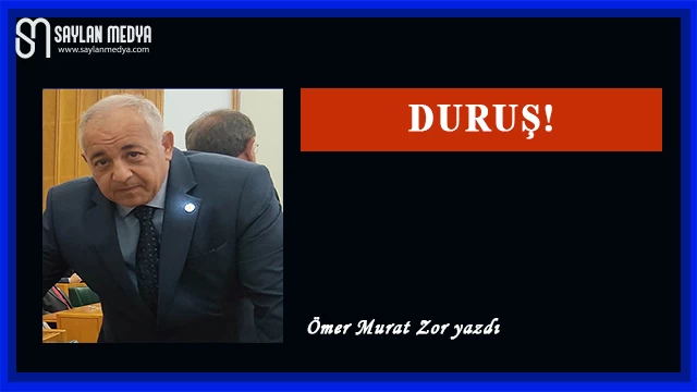 Duruş!