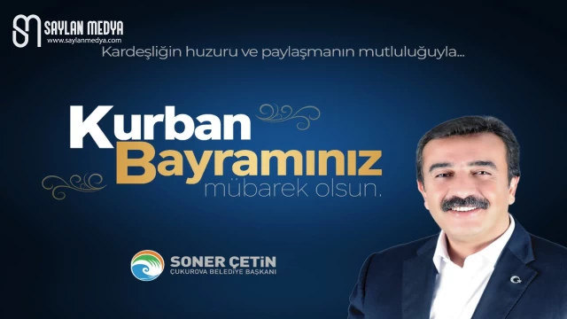 Çukurova Belediye Başkanı Soner Çetin'den Bayram Mesajı