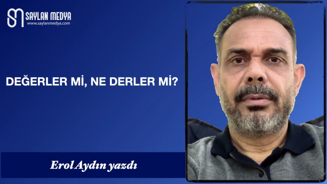 Değerler Mi, Ne Derler Mi?