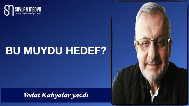 Bu muydu hedef?