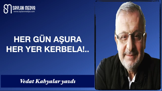 Her gün aşura, her yer kerbela!..