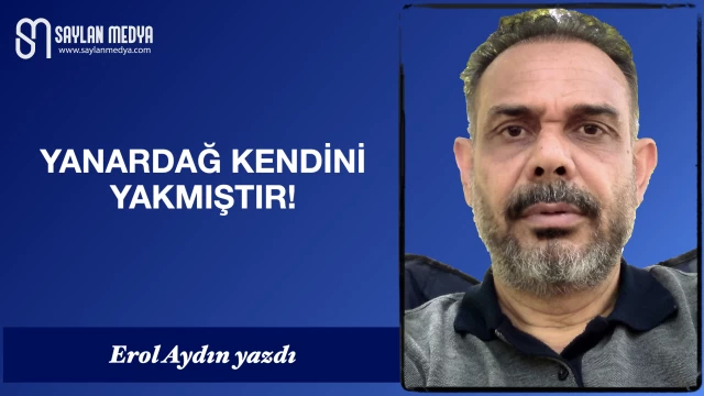 Yanardağ Kendini Yakmıştır!