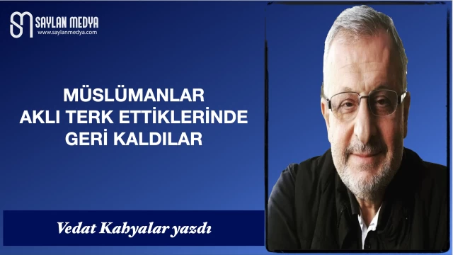 Müslümanlar aklı terk ettiklerinde geri kaldılar