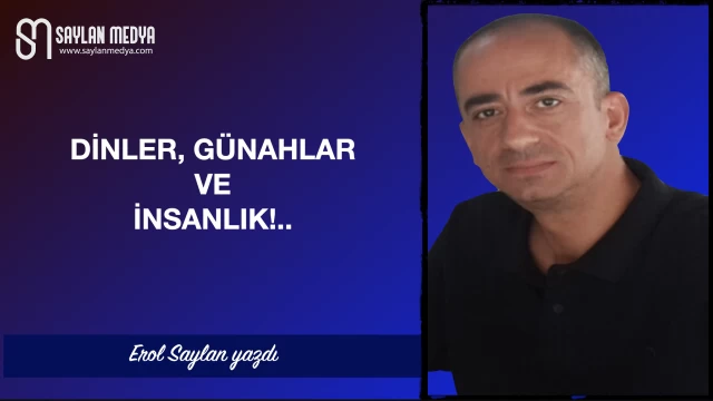 Dinler, Günahlar ve İnsanlık!..