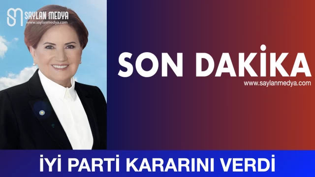 İYİ Parti kararını verdi