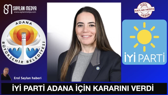 İyi Parti Adana için kararını verdi