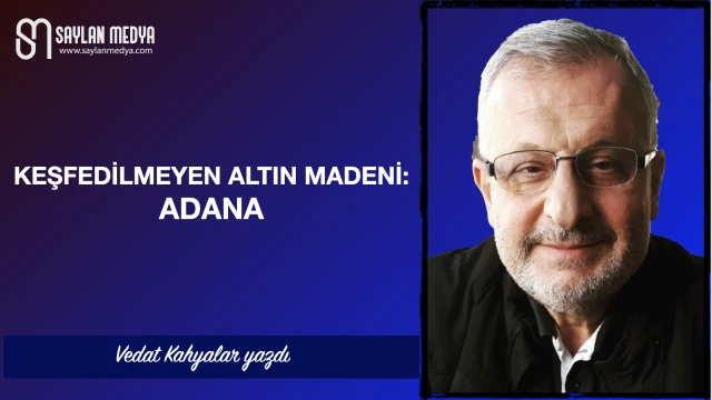 Keşfedilmeyen altın madeni: Adana