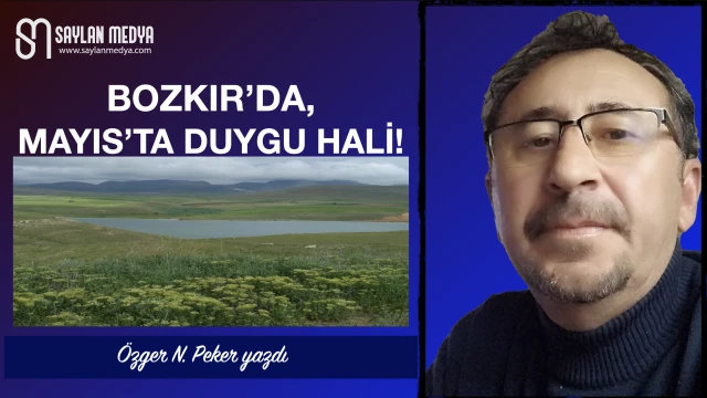 Bozkır’da, Mayıs’ta Duygu Hali!