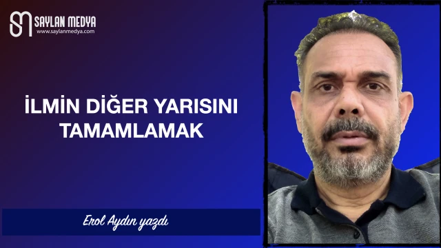 İlmin diğer yarısını tamamlamak