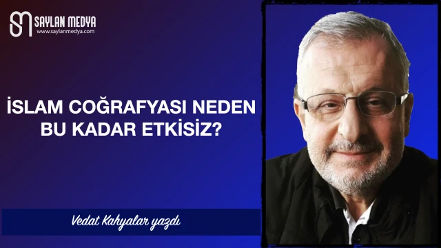 İslam coğrafyası neden bu kadar etkisiz?