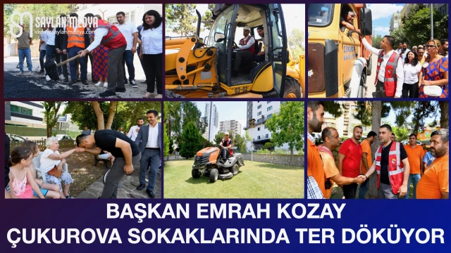 Başkan Emrah Kozay, Çukurova sokaklarında ter döküyor