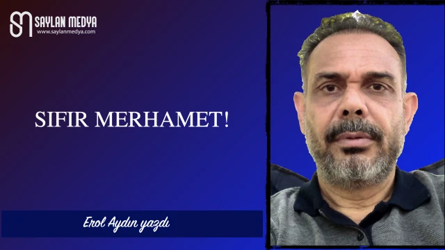 Sıfır merhamet!