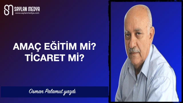 Amaç eğitim mi? Ticaret mi?