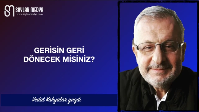 Gerisin geri dönecek misiniz?