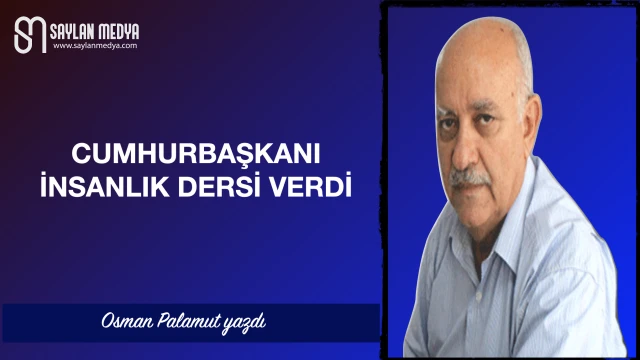 Cumhurbaşkanı insanlık dersi verdi