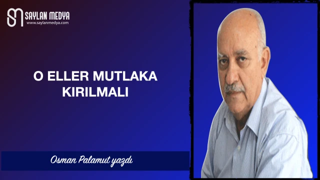 O eller mutlaka kırılmalı