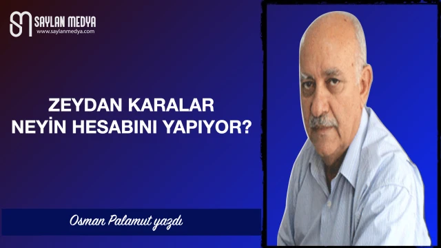 Zeydan Karalar neyin hesabını yapıyor?