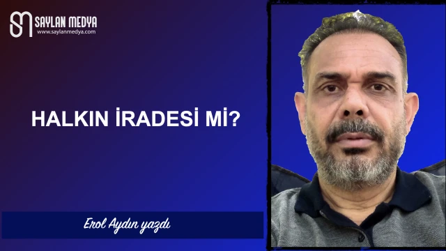 Halkın iradesi mi?