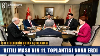 Altılı Masa’nın 11. Toplantısı Sona Erdi… İşte Liderlerin Ortak Açıklaması